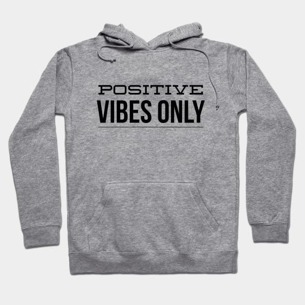 Positive Vibes Only - Motivational Words Hoodie by Textee Store